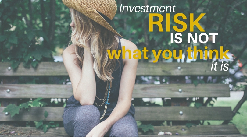Investment Risk Is Not What You Think It Is